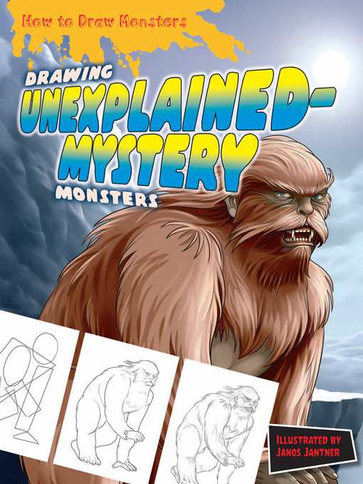 Title details for Drawing Unexplained-Mystery Monsters by Janos Jantner - Available